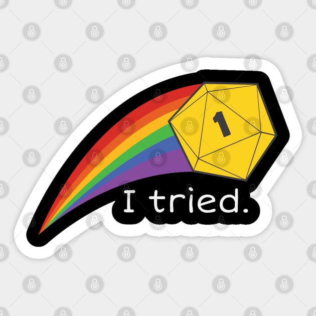 I Tried - Nat 1 Crit Fail Sticker by DnDoggos